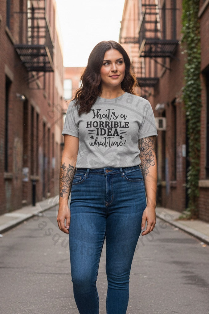 That's a Horrible Idea T-shirt Appalachian Apparel Co